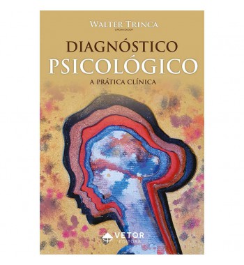 Diagnóstico Psicológico: a prática clínica